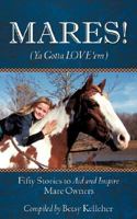 MARES! (Ya Gotta LOVE 'em) 1604775475 Book Cover