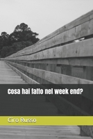 Cosa hai fatto nel week end? B08CMYCCPQ Book Cover