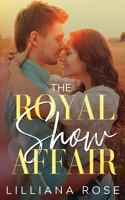 The Royal Show Affair 1099204968 Book Cover