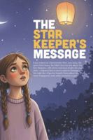 The Star Keeper's Message: A Heartwarming Story About Finding Comfort, Keeping Memories Alive, and Coping with the Loss of a Grandparent (Ages 3-8) B0G4RHSX6C Book Cover