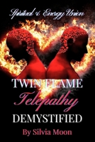 Twin Flame Telepathy Demystified: An Energy Spiritual Union (Twin Flame Spiritual Guides) B0FJTG2TPW Book Cover