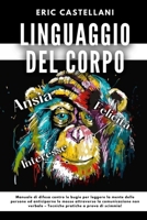 LINGUAGGIO DEL CORPO: Manuale di difesa contro le bugie per leggere la mente delle persone ed anticiparne le mosse attraverso la comunicazione non ... a prova di scimmia! B08RH7JSJT Book Cover