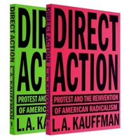 Direct Action: Protest and the Reinvention of American Radicalism 1784784095 Book Cover