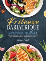 Friteuse Bariatrique Livre De Recettes 2022: Des Recettes Sans Effort Et Appétissantes, Adaptées Aux Personnes Obèses, Pour Votre Friteuse. 1804140678 Book Cover