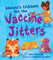 Maxine’s Critters Get the Vaccine Jitters 1615198385 Book Cover