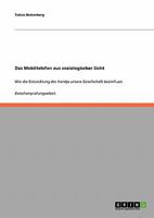 Das Mobiltelefon aus soziologischer Sicht: Wie die Entwicklung des Handys unsere Gesellschaft beeinflusst 3638916588 Book Cover