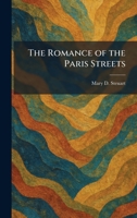 The Romance of the Paris Streets 1025359933 Book Cover