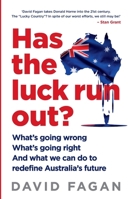 Has the Luck Run Out?: What we can do to redefine Australia's future 073364208X Book Cover