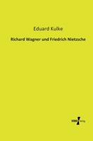 Richard Wagner Und Friedrich Nietzsche 1275579264 Book Cover