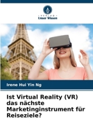 Ist Virtual Reality (VR) das nächste Marketinginstrument für Reiseziele? (German Edition) 620074503X Book Cover