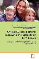 Critical Success Factors: Improving the Viability of Free Clinics 3639068327 Book Cover