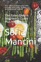 The Paleo D??t: A B?g?nn?r'? Guide Plu? Meal Pl?n: Your book guide to paleo diet, includes meal plan, recipes, and how to get started B087LG8S5K Book Cover