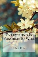Everything Is Possible To Will Ellen Ellis 1543121837 Book Cover