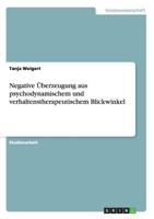 Negative Überzeugung aus psychodynamischem und verhaltenstherapeutischem Blickwinkel 3656419221 Book Cover
