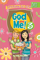 God and Me! Volume 3: Devotions for Girls Ages 10-12 1584110937 Book Cover