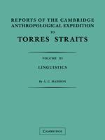 Reports of the Cambridge Anthropological Expedition to Torres Straits: Volume 3, Linguistics 0521179874 Book Cover