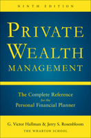 Private Wealth Management: The Complete Reference for the Personal Financial Planner, Ninth Edition 1265640424 Book Cover
