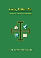 Come, Follow Me: On the Life of Discipleship 1939972965 Book Cover