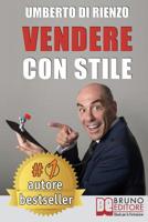 Vendere Con Stile: Il Metodo In 4 Semplici Passi Per Vendere Di Più Riconoscendo Il Tuo Stile Relazionale E Quello Del Tuo Cliente 8861747248 Book Cover