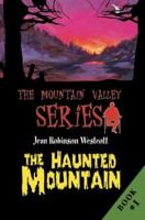 The Haunted Mountain: The Mountain Valley Series (Mountain Valley) 0595288987 Book Cover