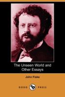 The Unseen World and Other Essays 1530678420 Book Cover