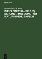 Die Fledermäuse des Berliner Museums für Naturkunde, Tafeln 3112660099 Book Cover
