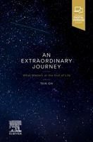 An Extraordinary Journey: What Matters at the End of Life 0729543749 Book Cover