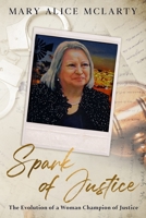 Spark of Justice: The Evolution of a Woman Champion of Justice B0BRLY9LBQ Book Cover