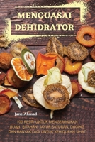 Menguasai Dehidrator (Malay Edition) 183687359X Book Cover