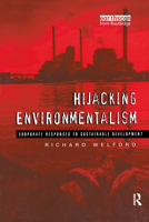 Hijacking Environmentalism: Corporate Responses to Sustainable Development 1853833991 Book Cover