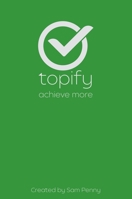 The Topify Method - Green Edition Vol 6: A Quarterly System for Clarity, Focus, and Execution 1763896854 Book Cover
