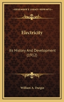 Electricity, Its History and Development 1015718906 Book Cover