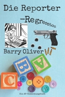 Die Reporter-Regression: wenn es sehr real wird, wieder ein Baby zu werden (The Buttons & Blocks Regression Series) (German Edition) B0FNCRQ4NP Book Cover
