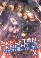 Skeleton Knight in Another World (Light Novel) Vol. 10 1648272649 Book Cover