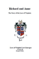 Richard and Anne The Story of the Lees of Virginia B0C42K7M6F Book Cover