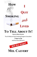 "How I Quit Smoking and Lived to Tell About It": The Story Behind 7 Steps to Life B08PJM355K Book Cover
