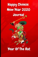 Happy Chinese  New Year 2020 Journal: Year Of The Rat Notebook B083XW656G Book Cover