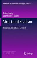 Structural Realism: Structure, Object, and Causality 9400725787 Book Cover