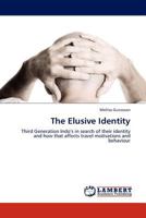 The Elusive Identity: Third Generation Indo’s in search of their identity and how that affects travel motivations and behaviour 3844386564 Book Cover