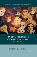 Staging Romantic Chameleons and Imposters 1349482323 Book Cover