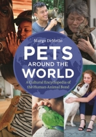 Pets Around the World: A Cultural Encyclopedia of the Human-Animal Bond B0DV4T7M8G Book Cover