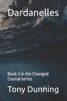 Dardanelles: Book 3 in the Changed Course series B0H96CH699 Book Cover