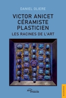 Victor Anicet, céramiste plasticien : les racines de l’art (French Edition) 2385802988 Book Cover