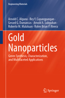 Gold Nanoparticles: Green Synthesis, Characterization, and Multifaceted Applications (Engineering Materials) 9819665647 Book Cover