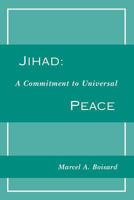 Jihad: A Commitment to Universal Peace 0892590734 Book Cover