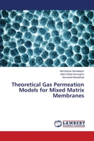 Theoretical Gas Permeation Models for Mixed Matrix Membranes 6139861896 Book Cover