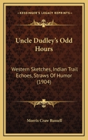 Uncle Dudley's odd hours 1166306844 Book Cover