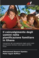 Il coinvolgimento degli uomini nella pianificazione familiare in Ghana (Italian Edition) 6630273923 Book Cover