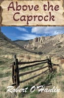 Above the Caprock 1990394264 Book Cover