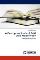 A Descriptive Study of Balti Verb Morphology: Descriptive Linguistics 3846587214 Book Cover